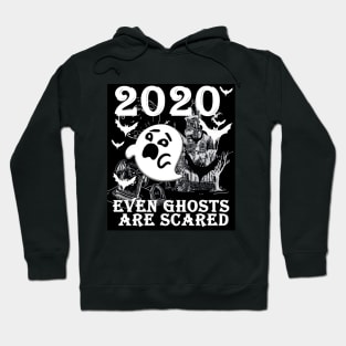 2020 even ghosts are scared Hoodie